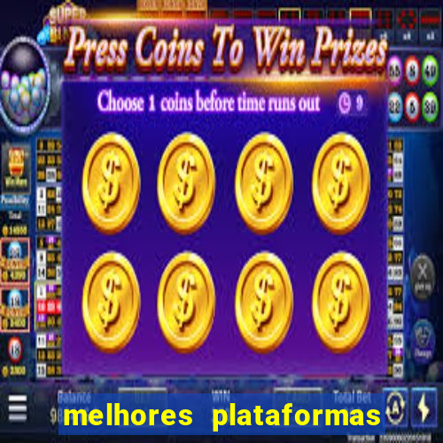 melhores plataformas jogo do tigre