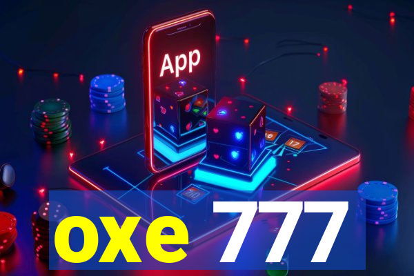 oxe 777