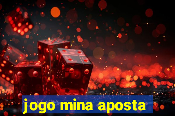 jogo mina aposta