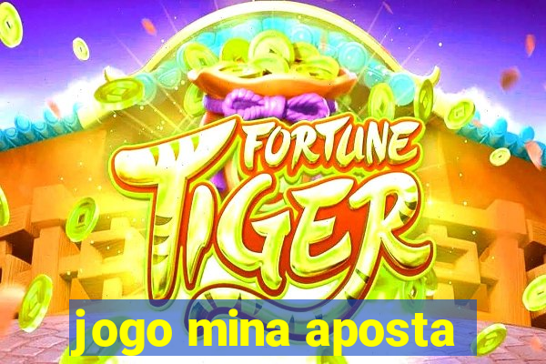 jogo mina aposta