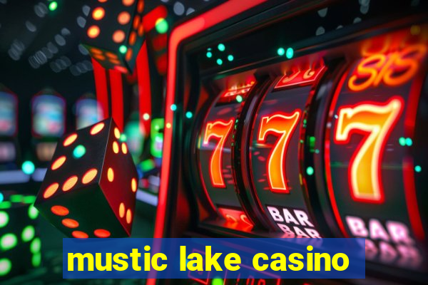 mustic lake casino