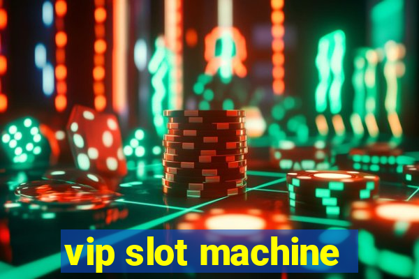 vip slot machine