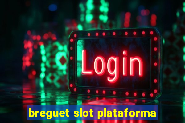 breguet slot plataforma