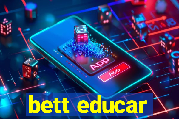 bett educar