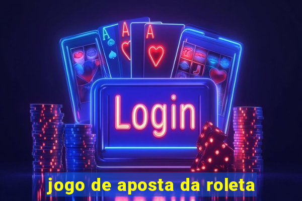 jogo de aposta da roleta