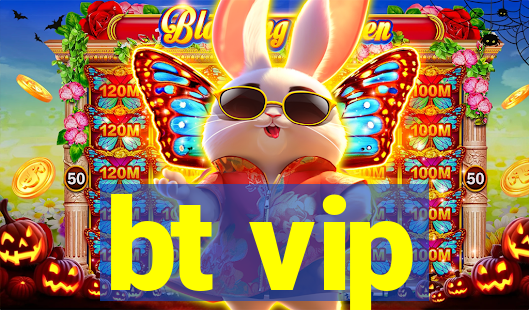 bt vip