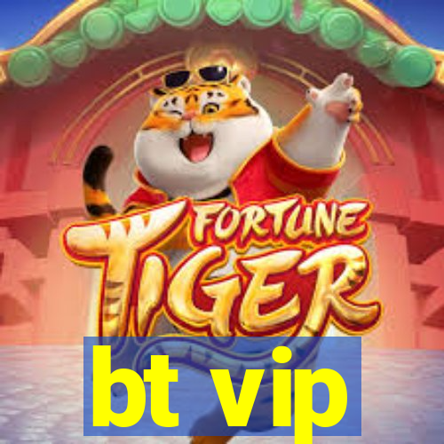 bt vip