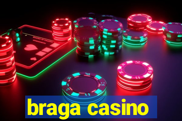 braga casino