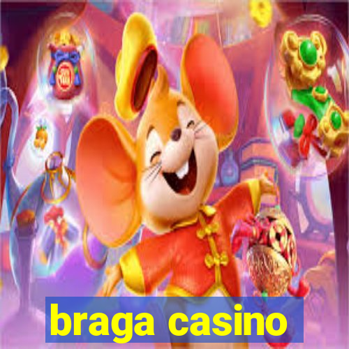 braga casino