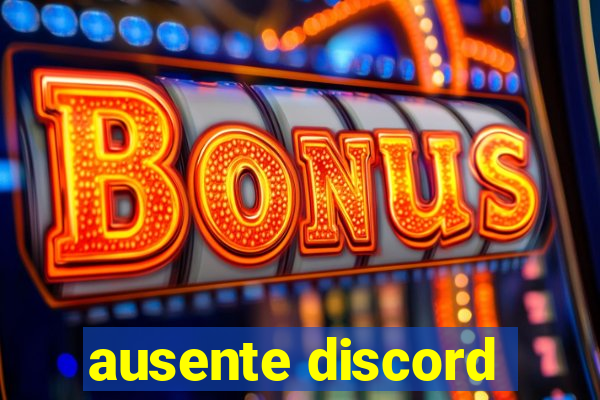 ausente discord