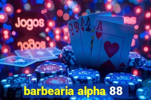 barbearia alpha 88