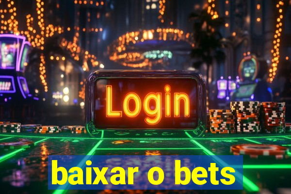 baixar o bets