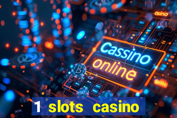 1 slots casino официальный сайт