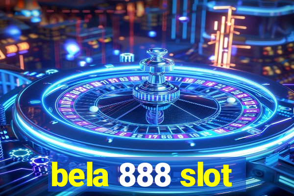 bela 888 slot