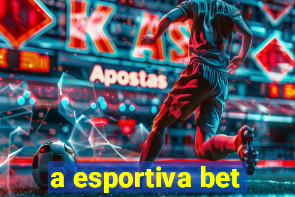 a esportiva bet