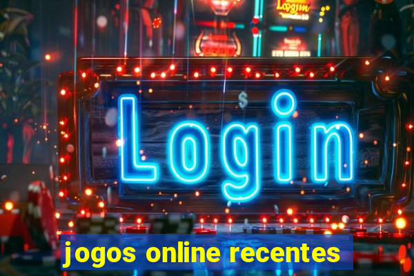 jogos online recentes