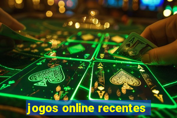 jogos online recentes