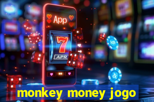 monkey money jogo