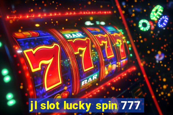 jl slot lucky spin 777