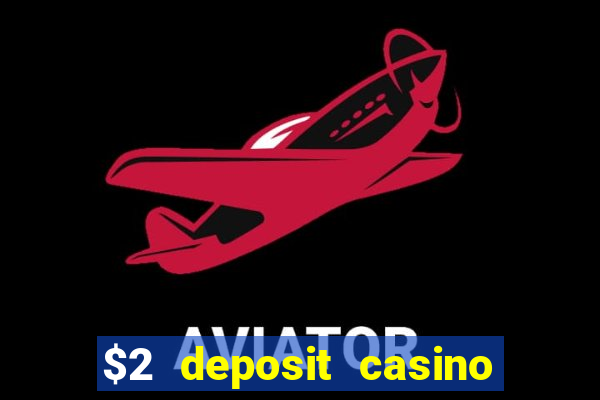 $2 deposit casino nz free spins