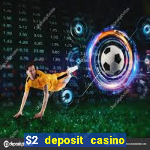 $2 deposit casino nz free spins