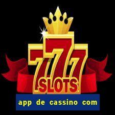 app de cassino com b么nus gr谩tis