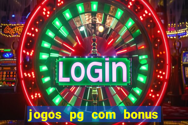 jogos pg com bonus de cadastro