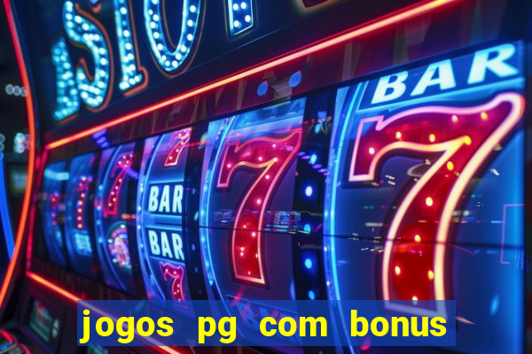 jogos pg com bonus de cadastro