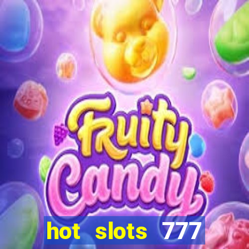 hot slots 777 dinheiro real