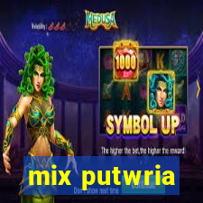 mix putwria