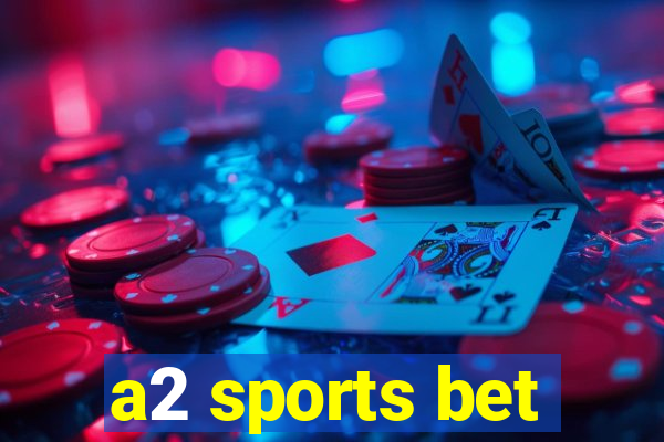 a2 sports bet