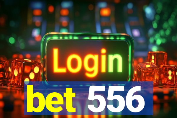 bet 556