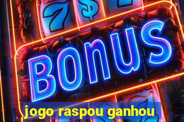 jogo raspou ganhou