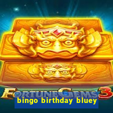 bingo birthday bluey