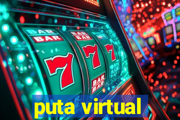 puta virtual