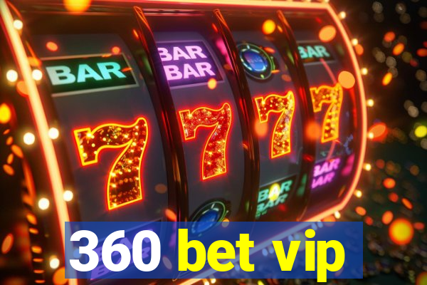 360 bet vip