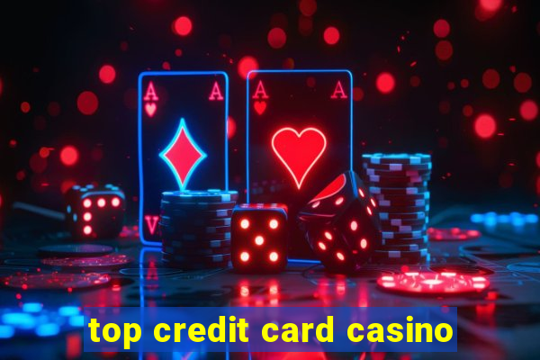 top credit card casino