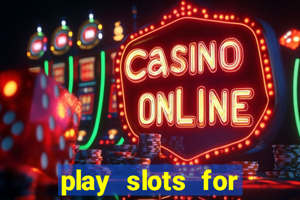 play slots for real cash