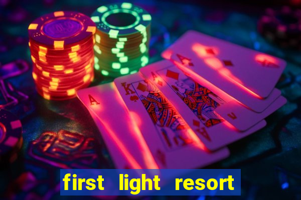 first light resort and casino