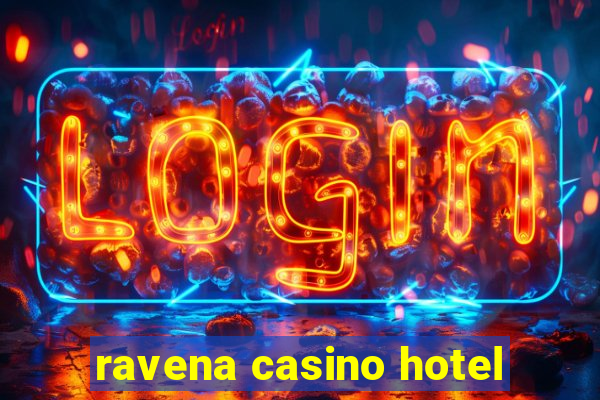 ravena casino hotel