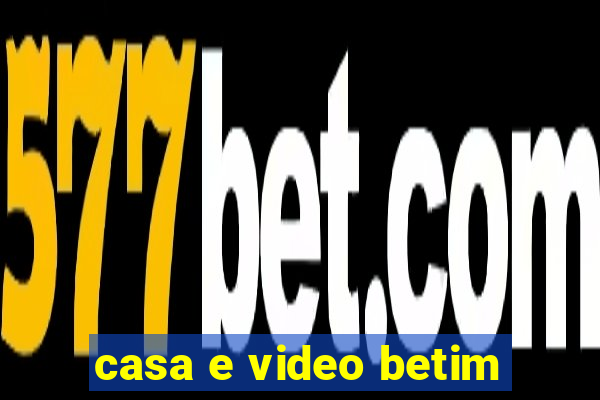 casa e video betim