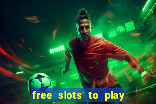 free slots to play no download