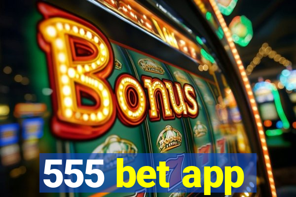 555 bet app