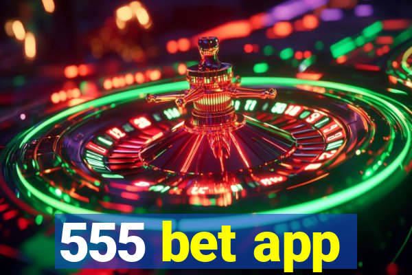 555 bet app