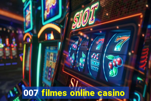 007 filmes online casino