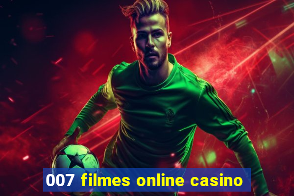 007 filmes online casino