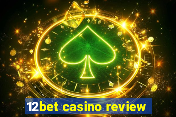 12bet casino review