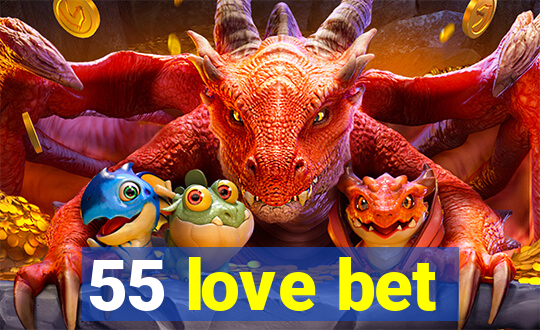 55 love bet