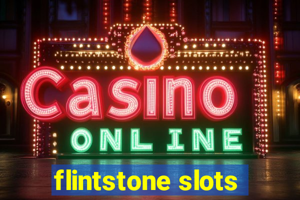 flintstone slots