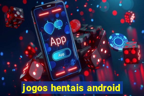 jogos hentais android